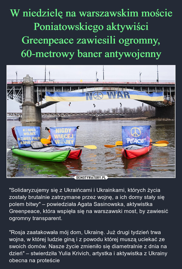 W niedzielę na warszawskim moście Poniatowskiego aktywiści Greenpeace zawiesili ogromny, 60-metrowy baner antywojenny
