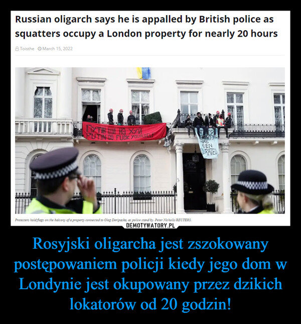 Rosyjski oligarcha jest zszokowany postępowaniem policji kiedy jego dom w Londynie jest okupowany przez dzikich lokatorów od 20 godzin! –  
