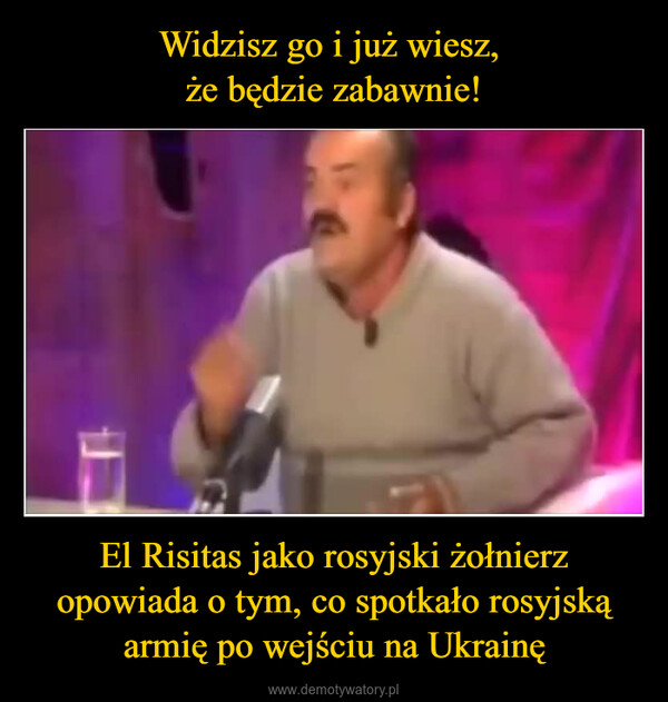 El Risitas jako rosyjski żołnierz opowiada o tym, co spotkało rosyjską armię po wejściu na Ukrainę –  El Risitas jako rosyjski żołnierz opowiada o tym, co spotkało rosyjską armię po wejściu na Ukrainę