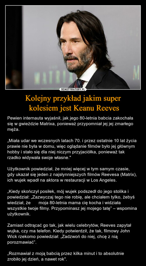 Kolejny przykład jakim super
 kolesiem jest Keanu Reeves