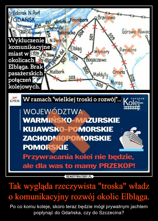 Tak wygląda rzeczywista "troska" władz o komunikacyjny rozwój okolic Elbląga. – Po co komu koleje, skoro teraz będzie mógł prywatnym jachtem popłynąć do Gdańska, czy do Szczecina? 