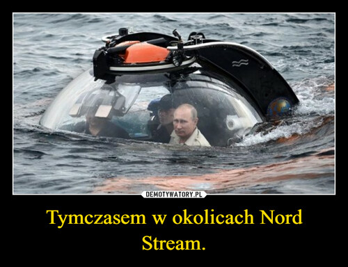 Tymczasem w okolicach Nord Stream.
