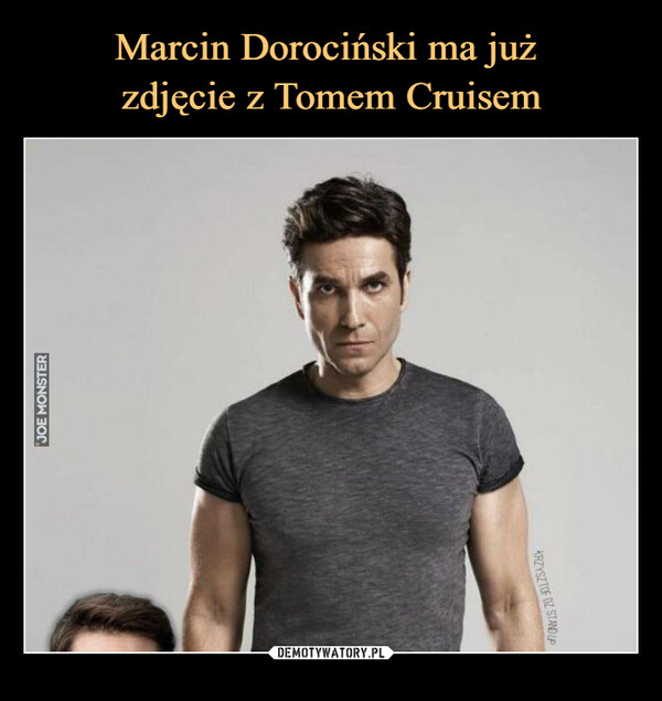 Marcin Dorociński ma już 
zdjęcie z Tomem Cruisem