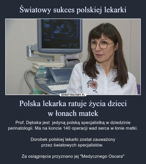 Światowy sukces polskiej lekarki Polska lekarka ratuje życia dzieci
w łonach matek