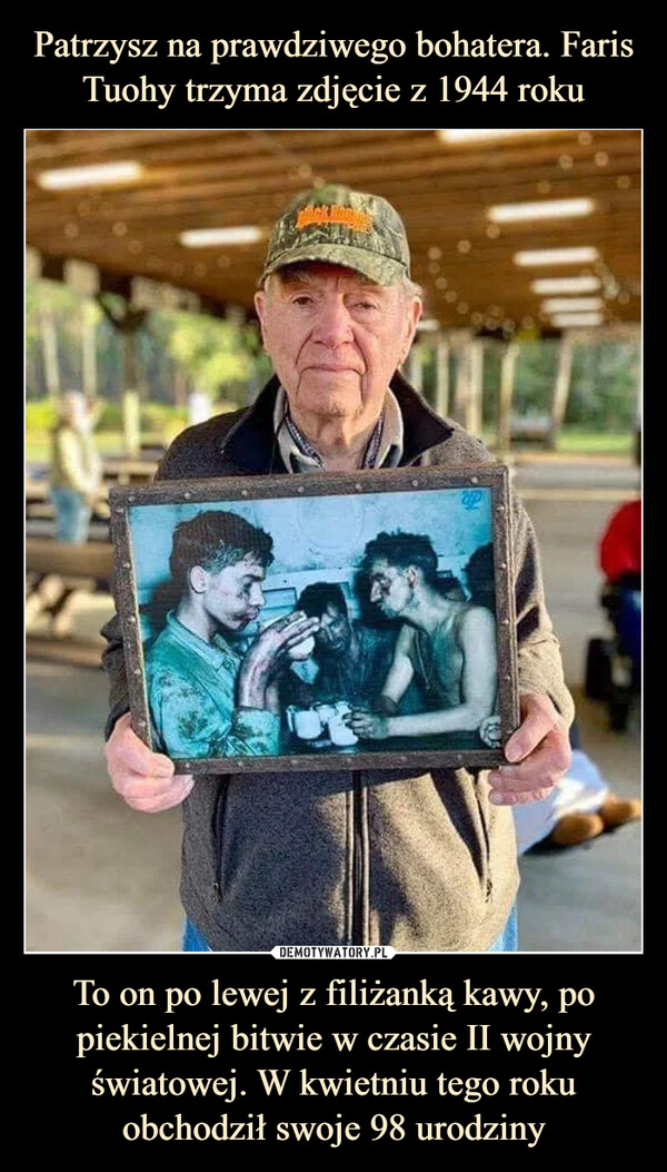 Patrzysz na prawdziwego bohatera. Faris Tuohy trzyma zdjęcie z 1944 roku To on po lewej z filiżanką kawy, po piekielnej bitwie w czasie II wojny światowej. W kwietniu tego roku obchodził swoje 98 urodziny