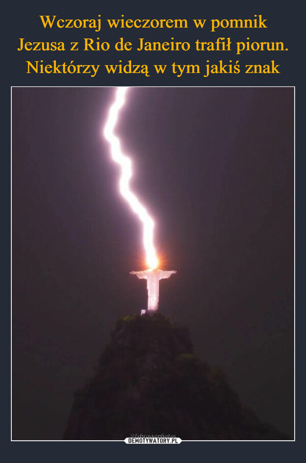 Wczoraj wieczorem w pomnik Jezusa z Rio de Janeiro trafił piorun. Niektórzy widzą w tym jakiś znak