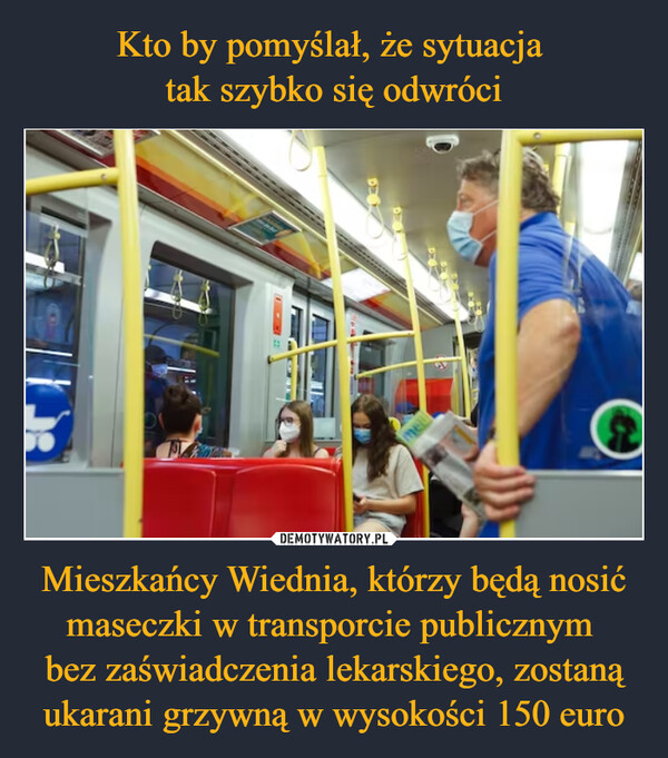 Mieszkańcy Wiednia, którzy będą nosić maseczki w transporcie publicznym bez zaświadczenia lekarskiego, zostaną ukarani grzywną w wysokości 150 euro –  ว