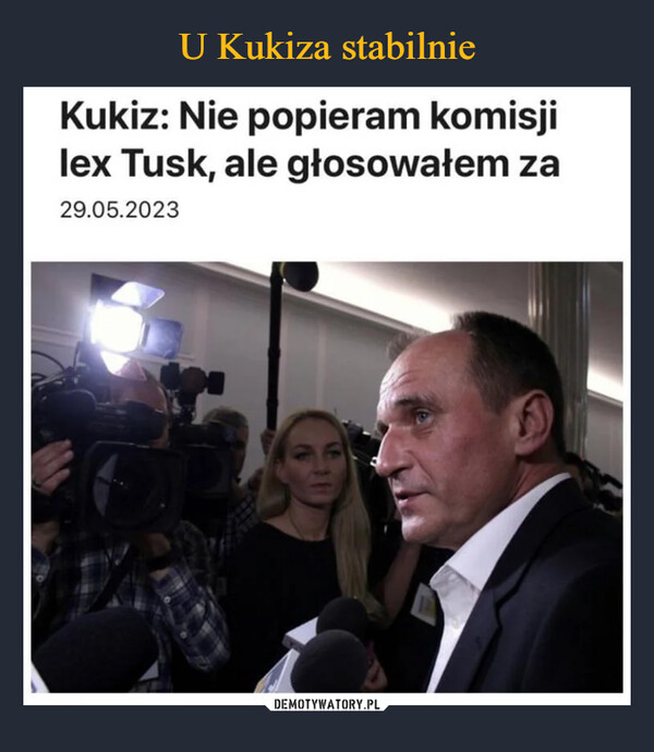  –  Kukiz: Nie popieram komisjilex Tusk, ale głosowałem za29.05.2023