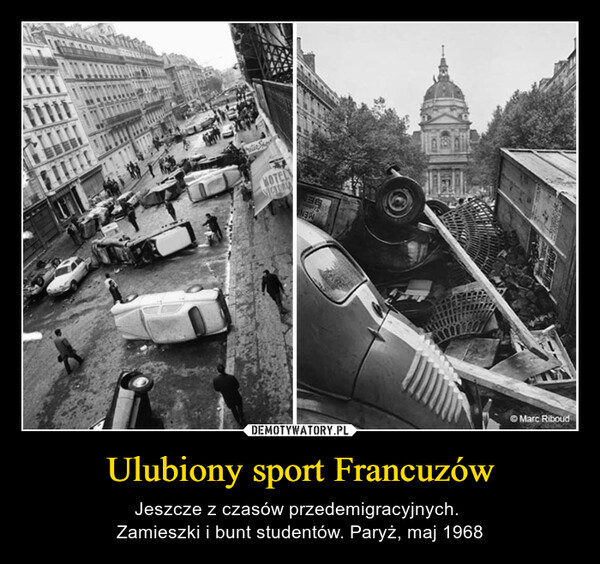 Ulubiony sport Francuzów – Jeszcze z czasów przedemigracyjnych. Zamieszki i bunt studentów. Paryż, maj 1968 ritic SigHOTELVICTORIBENEWⒸMarc Riboud