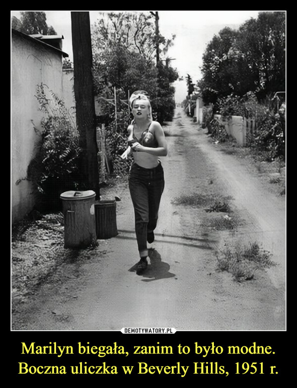 Marilyn biegała, zanim to było modne. Boczna uliczka w Beverly Hills, 1951 r.