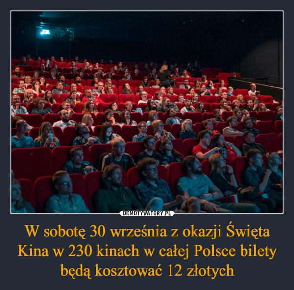 W sobotę 30 września z okazji Święta Kina w 230 kinach w całej Polsce bilety będą kosztować 12 złotych –  