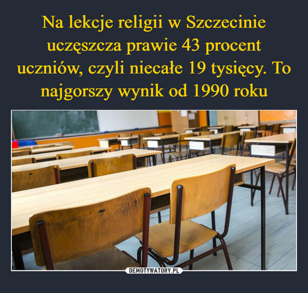 Na lekcje religii w Szczecinie uczęszcza prawie 43 procent uczniów, czyli niecałe 19 tysięcy. To najgorszy wynik od 1990 roku