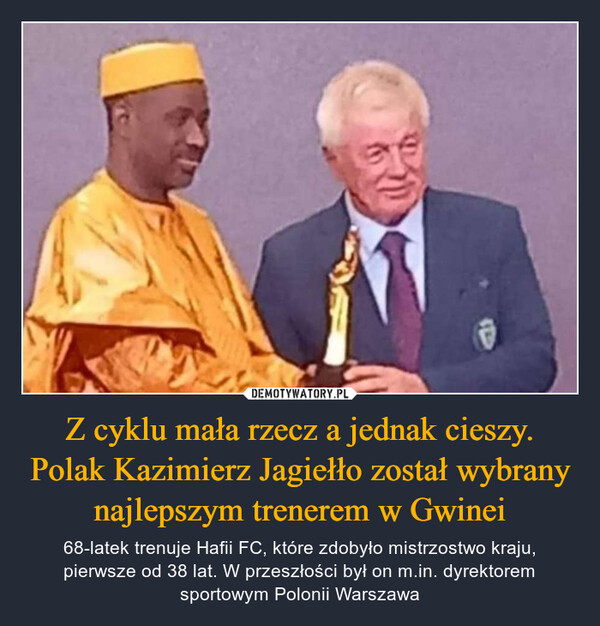 Z cyklu mała rzecz a jednak cieszy. Polak Kazimierz Jagiełło został wybrany najlepszym trenerem w Gwinei