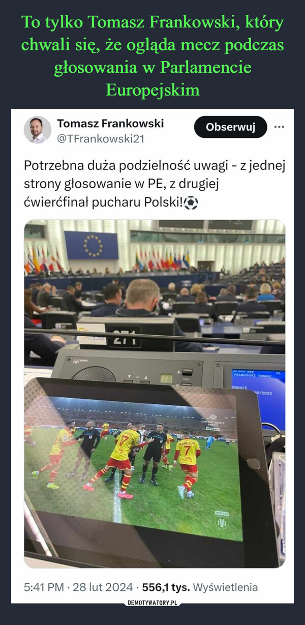 To tylko Tomasz Frankowski, który chwali się, że ogląda mecz podczas głosowania w Parlamencie Europejskim