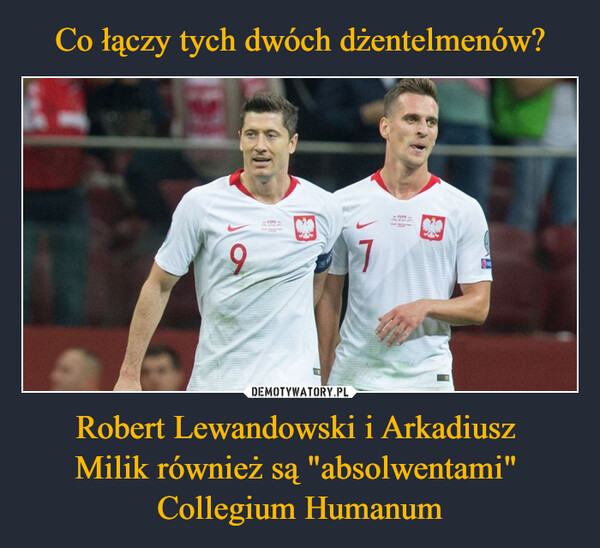 Robert Lewandowski i Arkadiusz Milik również są "absolwentami" Collegium Humanum –  