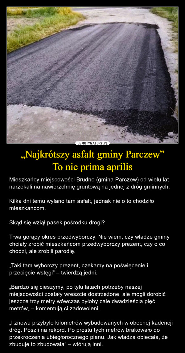 „Najkrótszy asfalt gminy Parczew”
To nie prima aprilis