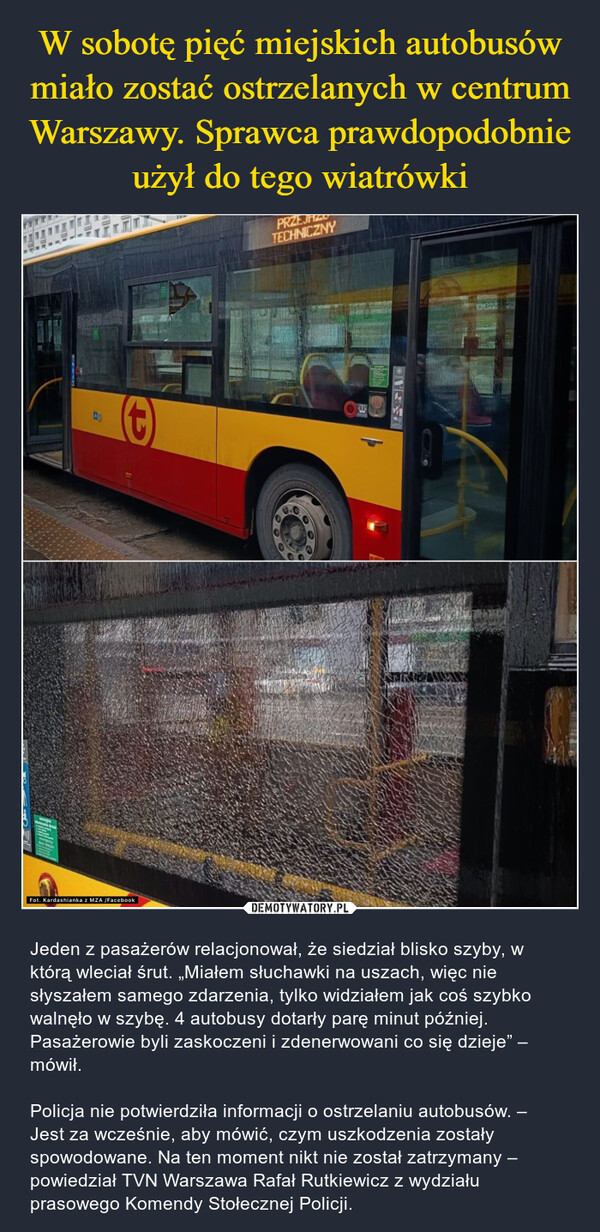 W sobotę pięć miejskich autobusów miało zostać ostrzelanych w centrum Warszawy. Sprawca prawdopodobnie użył do tego wiatrówki