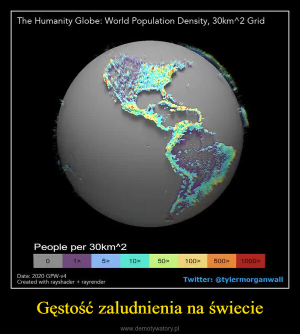Gęstość zaludnienia na świecie –  The Humanity Globe: World Population Density, 30km^2 GridAPeople per 30km^201>5>10>50>100>500>1000>Data: 2020 GPW-v4Created with rayshader + rayrenderTwitter: @tylermorganwall